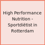 High Performance Nutrition - Sportdiëtist in Rotterdam